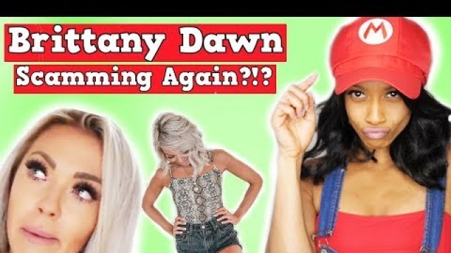 'Brittany Dawn Is Scamming People Again??!!!'