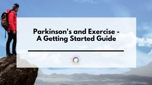 'Parkinson\'s Exercise Program - A Getting Started Guide'