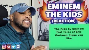 'THE KIDS - EMINEM | I DONT THINK THIS IS THE RIGHT WAY !! | REACTION'