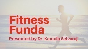 'Fitness Funda - Presented by Dr. Kamala Selvaraj'