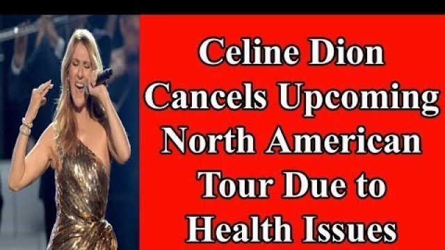 'Celine Dion Cancels Upcoming North American Tour Due to Health Issues'