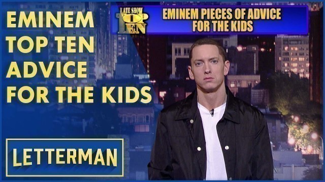 'Eminem\'s Top Ten Pieces Of Advice For The Kids | Letterman'