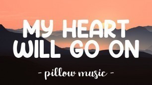 'My Heart Will Go On - Celine Dion (Lyrics) 
