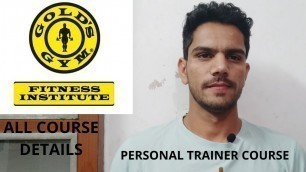 'GGFI ! GOLD GYM PERSONAL TRAINER COURSE FULL DETAILS ! Fitness funda by sachin'
