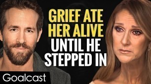 'One Letter From Ryan Reynolds Changed Celine Dion\'s Life | Life Stories by Goalcast'