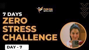 'Day 7 - Zero stress Challenge | Fitness Funda'