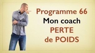 'Programme 66 - Mon coach PERTE de POIDS pour s\'entrainer à la MAISON (Coaching sportif en ligne)'