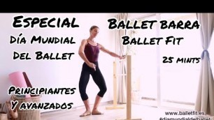 'BARRA DE BALLET. ESPECIAL DÍA MUNDIAL DEL BALLET. Ballet Fit SLOW WORK OUT. Cuerpo de bailarina.'
