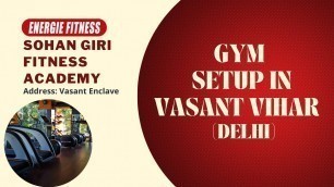 'GYM SETUP powered by ENERGIE FITNESS @ Vasant Enclave (Delhi) - Sohan Giri Fitness Academy'