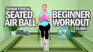 'Seated Air Ball (Playground Ball) Workout For Beginners And Seniors | 25 Min'