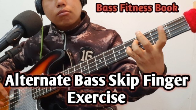 'Alternate Bass Skip Finger Exercise (Bass Fitness Book) Nepali Bass Guitar Lesson | Joel magar'