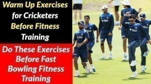 'Warm Up Exercises for Cricketers Before Fitness Training | Fast Bowling Warm Up Drills for Fitness'