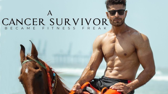 'A CANCER SURVIVOR BECAME FITNESS FREAK'