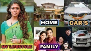 'Nayanthara LifeStyle 2021 | Family, Age, Car\'s, Luxury House, Net Worth, Education, Favourite Things'