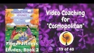 '19 of 40: \"Cosmopolitan\" Coaching: Finger Fitness Études, Book 2'