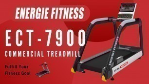 'Introducing New Commercial Treadmill ECT 7900 from Energie Fitness'