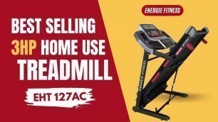 'Best Selling Home Use Treadmill EHT 127 AC by Energie Fitness'