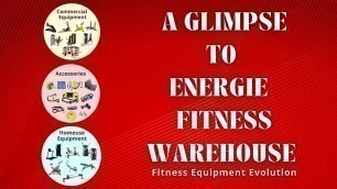 'ENERGIE FITNESS - A Glimpse of our GYM and HOME Equipments'