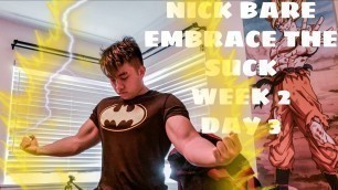 'NICK BARE EMBRACE THE SUCK WEEK 2 DAY 3'
