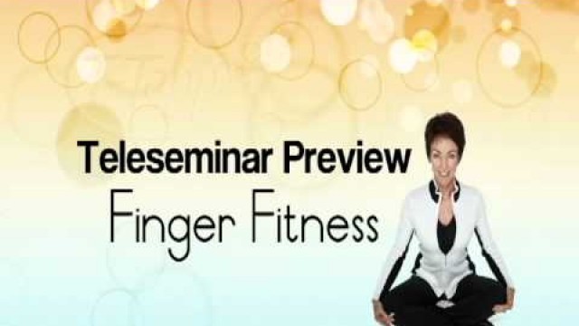 'Finger Fitness Teleseminar preview'