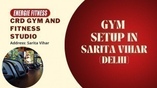 'GYM SETUP powered by ENERGIE FITNESS @ Sarita Vihar (Delhi) - CRD Gym and Fitness Studio'