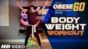 'Obese 60 BODY WEIGHT WORKOUT | OBESE 60 Home Workout Program | Guru Mann | Health & Fitness'