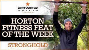 'Horton Fitness Feat of the Week \"StrongHold\"'