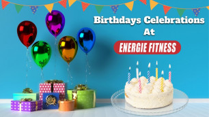 'Birthday Celebrations By Energie Fitness'