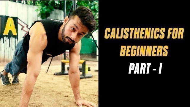 'CALISTHENICS FOR BEGINNERS |Episode 1| HOW TO START CALISTHENICS | Rajan Sharma |Hindi | MuscleBlaze'