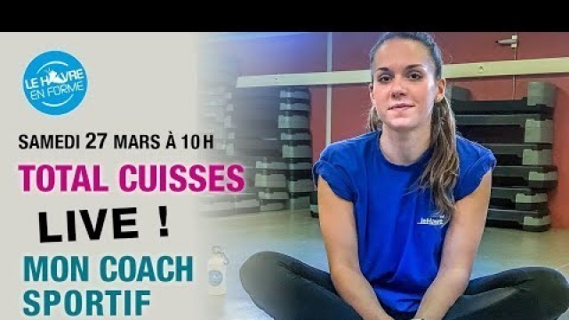 'Mon Coach Sportif - Séance 15 - TOTAL CUISSES'