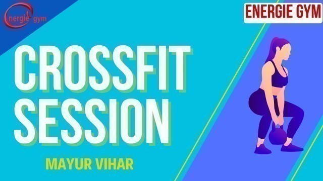 'Improve aerobic fitness with Crossfit Session | Energie Gym'