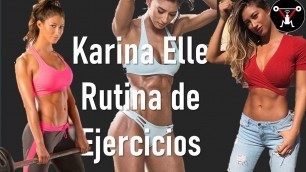'Karina Elle rutina de ejercicios 
