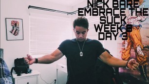 'NICK BARE EMBRACE THE SUCK WEEK 8 DAY 3'