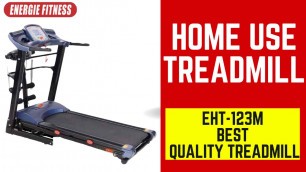 'Best Home use treadmill EHT-123M | Energie Fitness - Home Use'