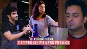 'FilterCopy | 7 Types Of Fitness Freaks | Ft. Ayush, Barkha and Veer'