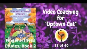 '18 of 40: \"Uptown Cat\" Coaching: Finger Fitness Études, Book 2'