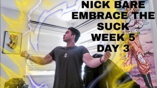 'NICK BARE EMBRACE THE SUCK WEEK 5 DAY 3'