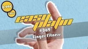 '#69 EasyPlatin: Finger Fitness'