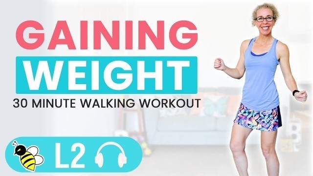 How I'm Dealing with GAINING WEIGHT, 30 Minute (2 miles) WALKING Workout