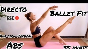 'Dua Lipa-Physical- Vientre plano. ABS Work Out -Ballet Fit'