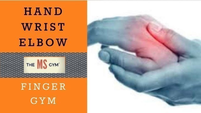 'HAND WRIST ELBOW - FINGER GYM - Exercises for Multiple Sclerosis'