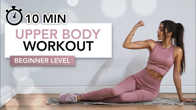 '10 MIN BEGINNER UPPER BODY WORKOUT | Arms, Back & Chest | Eylem Abaci'