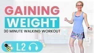 How I'm Dealing with GAINING WEIGHT, 30 Minute (2 miles) WALKING Workout