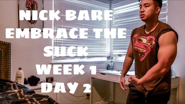 'NICK BARE EMBRACE THE SUCK WEEK 1 DAY 2'