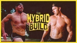 '“THE HYBRID BUILD” EP1 | Gaining Size & Strength + Running'