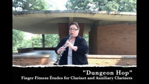 '\"Dungeon Hop\" from Finger Fitness Études for Clarinet and Auxiliary Clarinets'