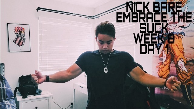 'NICK BARE EMBRACE THE SUCK WEEK 8 DAY 1'