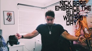 'NICK BARE EMBRACE THE SUCK WEEK 8 DAY 1'
