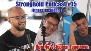 'Stronghold Podcast #15 | Fitness Challenge | Ron Ng & Stephen Langdown'