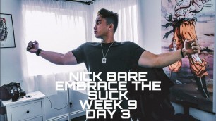 'NICK BARE EMBRACE THE SUCK WEEK 9 DAY 3'